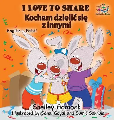 Iubesc să împart (carte poloneză pentru copii): English Polish Bilingual Children's Books - I Love to Share (Polish book for kids): English Polish Bilingual Children's Books