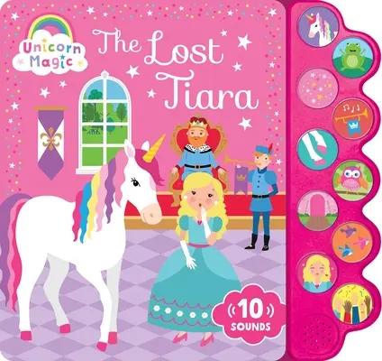 Tiara pierdută: carte cu 10 butoane sonore - The Lost Tiara: 10-Button Sound Book