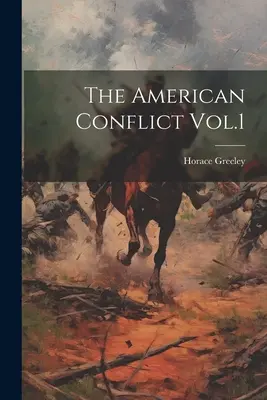 Conflictul american Vol.1 - The American Conflict Vol.1