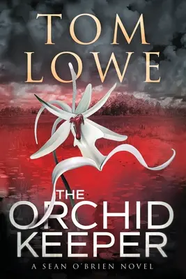 The Orchid Keeper: Un roman de Sean O'Brien - The Orchid Keeper: A Sean O'Brien Novel