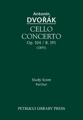 Concertul pentru violoncel, Op.104 / B.191: Partitură de studiu - Cello Concerto, Op.104 / B.191: Study score