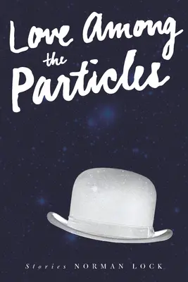 Dragoste printre particule și alte povestiri - Love Among the Particles & Other Stories