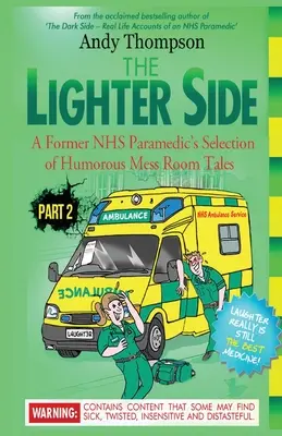 Partea luminoasă, partea 2: Selecția de povești umoristice din sala de mese a unui fost paramedic NHS - The Lighter Side Part 2: A Former NHS Paramedic's Selection of Humorous Mess Room Tales