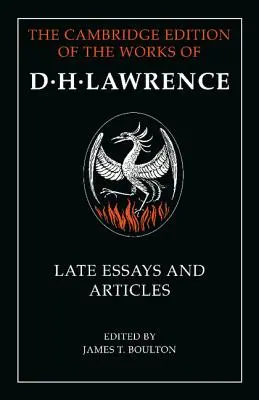 D. H. Lawrence: Eseuri și articole târzii - D. H. Lawrence: Late Essays and Articles