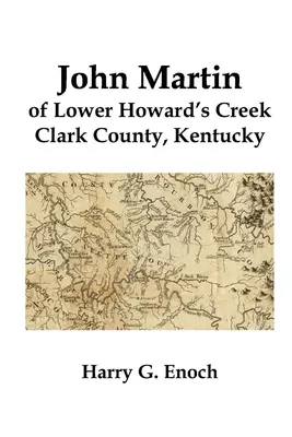 John Martin din Lower Howard's Creek, Clark County, Kentucky - John Martin of Lower Howard's Creek, Clark County, Kentucky