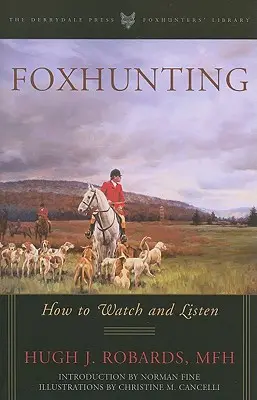 Vânătoarea de vulpi: Cum să privești și să asculți - Foxhunting: How to Watch and Listen