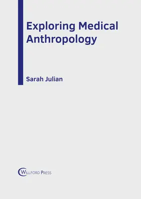 Explorarea antropologiei medicale - Exploring Medical Anthropology