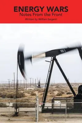Războiul energiei: Note de pe front - Energy Wars: Notes From the Front