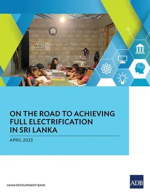 Pe calea către realizarea electrificării complete în Sri Lanka - On the Road to Achieving Full Electrification in Sri Lanka