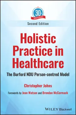 Practica holistică în asistența medicală: Modelul Burford Ndu centrat pe persoană - Holistic Practice in Healthcare: The Burford Ndu Person-Centred Model