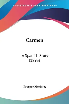 Carmen: O poveste spaniolă (1893) - Carmen: A Spanish Story (1893)