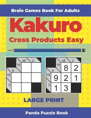 Carte de jocuri pentru creier pentru adulți - Kakuro Cross Products Easy - Large Print: 200 de puzzle-uri pentru adulți - Brain Games Book For Adults - Kakuro Cross Products Easy - Large Print: 200 Mind Teaser Puzzles For Adults