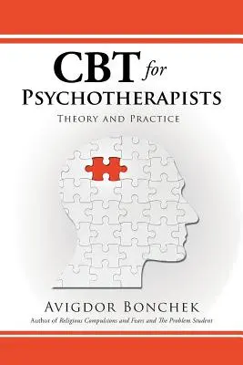 CBT pentru psihoterapeuți: Teorie și practică - CBT for Psychotherapists: Theory and Practice