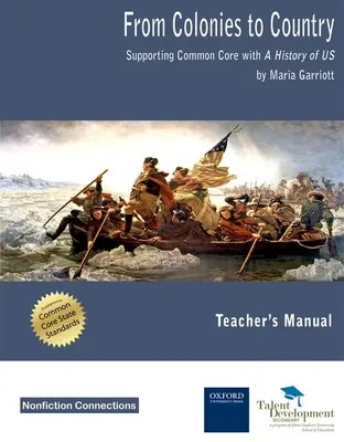 From Colonies to Country (De la colonii la țară) - Sprijin pentru Common Core cu manualul profesorului A History of US - From Colonies to Country - Supporting Common Core with A History of US Teacher's Manual