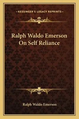 Ralph Waldo Emerson despre încrederea în sine - Ralph Waldo Emerson On Self Reliance