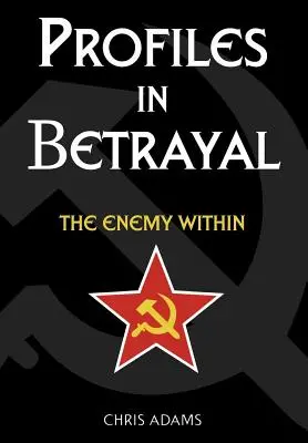 Profiles In Betrayal: The Enemy Within