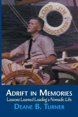În derivă în amintiri: Lessons Learned Leading a Nomadic Life - Adrift in Memories: Lessons Learned Leading a Nomadic Life