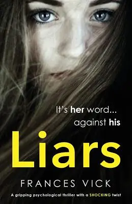 Mincinoși: Un thriller psihologic captivant cu o întorsătură șocantă - Liars: A gripping psychological thriller with a shocking twist