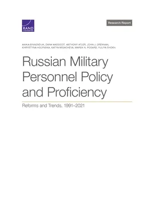 Politica și competența personalului militar rus: Reforme și tendințe, 1991-2021 - Russian Military Personnel Policy and Proficiency: Reforms and Trends, 1991-2021