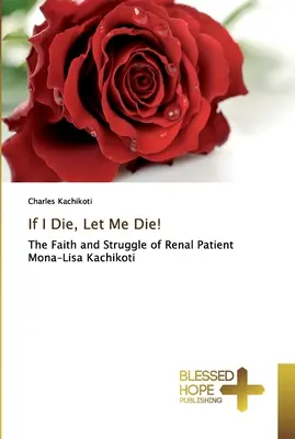 Dacă mor, lasă-mă să mor! - If I Die, Let Me Die!