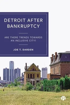 Detroit după faliment: Există tendințe către un oraș incluziv? - Detroit After Bankruptcy: Are There Trends Towards an Inclusive City?