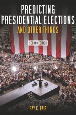 Predicția alegerilor prezidențiale și alte lucruri - Predicting Presidential Elections and Other Things