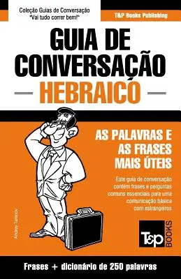 Ghid de conversație Portugus-Hebraico și mini dicționar 250 de cuvinte - Guia de Conversao Portugus-Hebraico e mini dicionrio 250 palavras