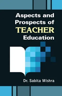 Aspecte și perspective ale formării cadrelor didactice - Aspects and Prospects of Teacher Education
