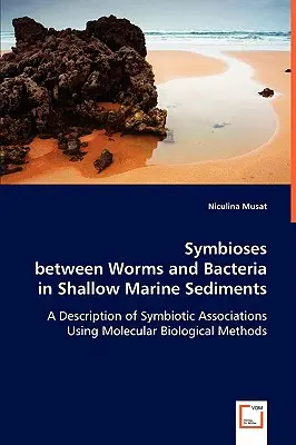 Simbioze între viermi și bacterii în sedimente marine de mică adâncime - Symbioses between Worms and Bacteria in Shallow Marine Sediments