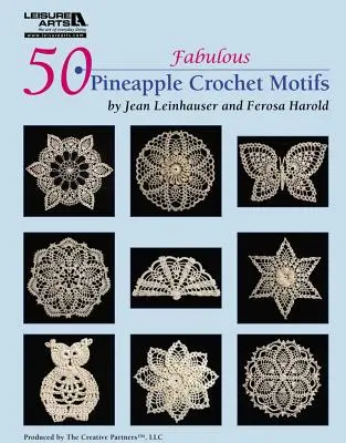 50 de motive fabuloase cu ananas pentru croșetat (Leisure Arts #4864) - 50 Fabulous Pineapple Motifs to Crochet (Leisure Arts #4864)