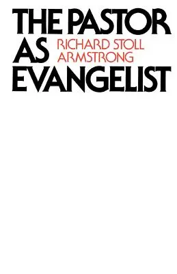 Pastorul ca evanghelist - The Pastor as Evangelist