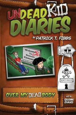 Jurnal de copil mort viu: Over My Dead Body - Undead Kid Diaries: Over My Dead Body