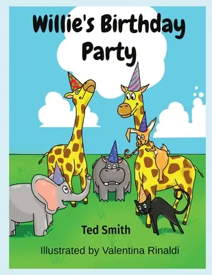 Petrecerea de ziua lui Willie: Willie hipopotamul și prietenii - Willie's Birthday Party: Willie the Hippopotamus and Friends
