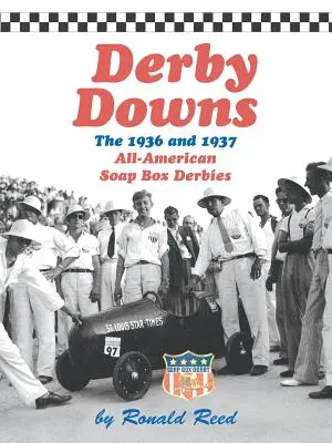 Derby Downs: Derbiurile All-American Soap Box din 1936 și 1937 - Derby Downs: The 1936 and 1937 All-American Soap Box Derbies