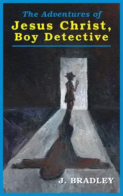 Iisus Hristos, băiat detectiv - Jesus Christ, Boy Detective