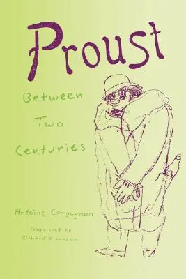 Proust între două secole - Proust Between Two Centuries