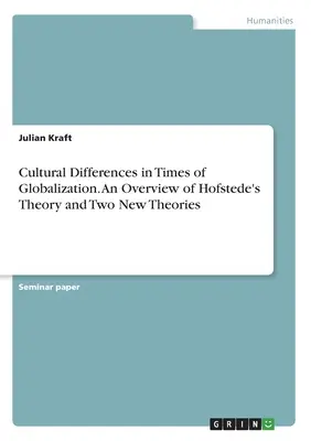 Diferențele culturale în vremuri de globalizare. O prezentare generală a teoriei lui Hofstede și a două noi teorii - Cultural Differences in Times of Globalization. An Overview of Hofstede's Theory and Two New Theories