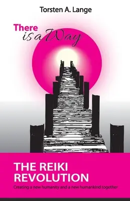Există o cale: Revoluția Reiki - There is a Way: The Reiki Revolution