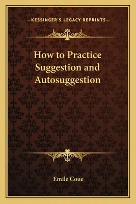 Cum să practicăm sugestia și autosugestia - How to Practice Suggestion and Autosuggestion