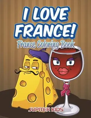 Iubesc Franța!: Franța Carte de colorat - I Love France!: France Coloring Book