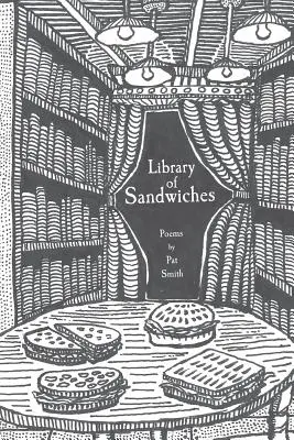 Biblioteca de sandvișuri: Poezii de Pat Smith - Library of Sandwiches: Poems by Pat Smith