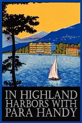 În porturile Highland cu Para Handy by Neil Munro, Ficțiune, Clasici, Acțiune și aventură - In Highland Harbors with Para Handy by Neil Munro, Fiction, Classics, Action & Adventure