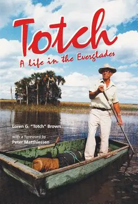 Totch: O viață în Everglades - Totch: A Life in the Everglades