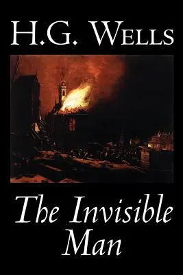 The Invisible Man de H. G. Wells, Ficțiune, Clasici, Științifico-fantastic - The Invisible Man by H. G. Wells, Fiction, Classics, Science Fiction