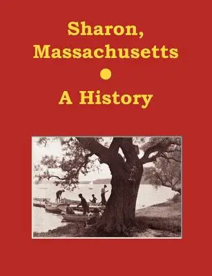 Sharon, Massachusetts - O istorie - Sharon, Massachusetts - A History