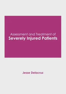 Evaluarea și tratamentul pacienților grav răniți - Assessment and Treatment of Severely Injured Patients