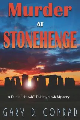 Crimă la Stonehenge: Un mister Daniel Hawk Fishinghawk - Murder at Stonehenge: A Daniel Hawk Fishinghawk Mystery