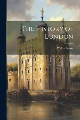 The History of London (Istoria Londrei) - The History of London
