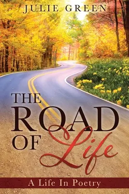 Drumul vieții: O viață în poezie - The ROAD OF Life: A Life In Poetry