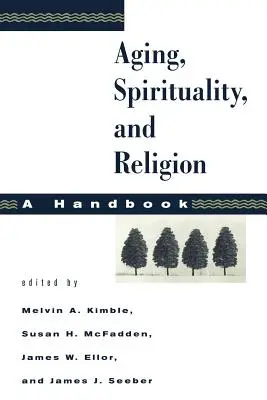 Îmbătrânire, spiritualitate și religie: Un manual - Aging, Spirituality, and Religion: A Handbook